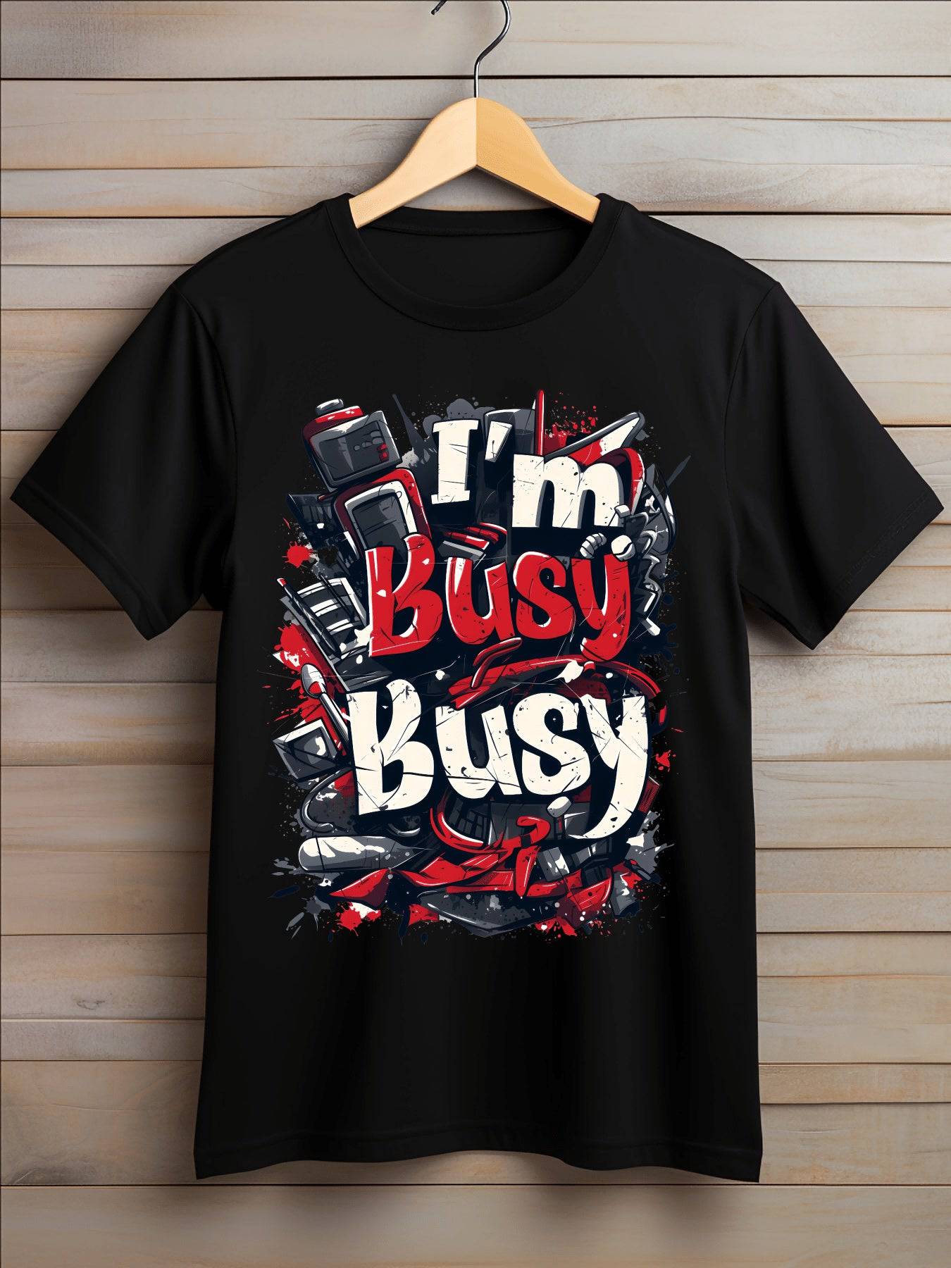 I Am Busy Printing Men's Fashionable Summer Short Sleeved Sports Round Neck T-shirts, Fashionable And Comfortable T-shirts, Comfortable And Versatile - Clothing Personality