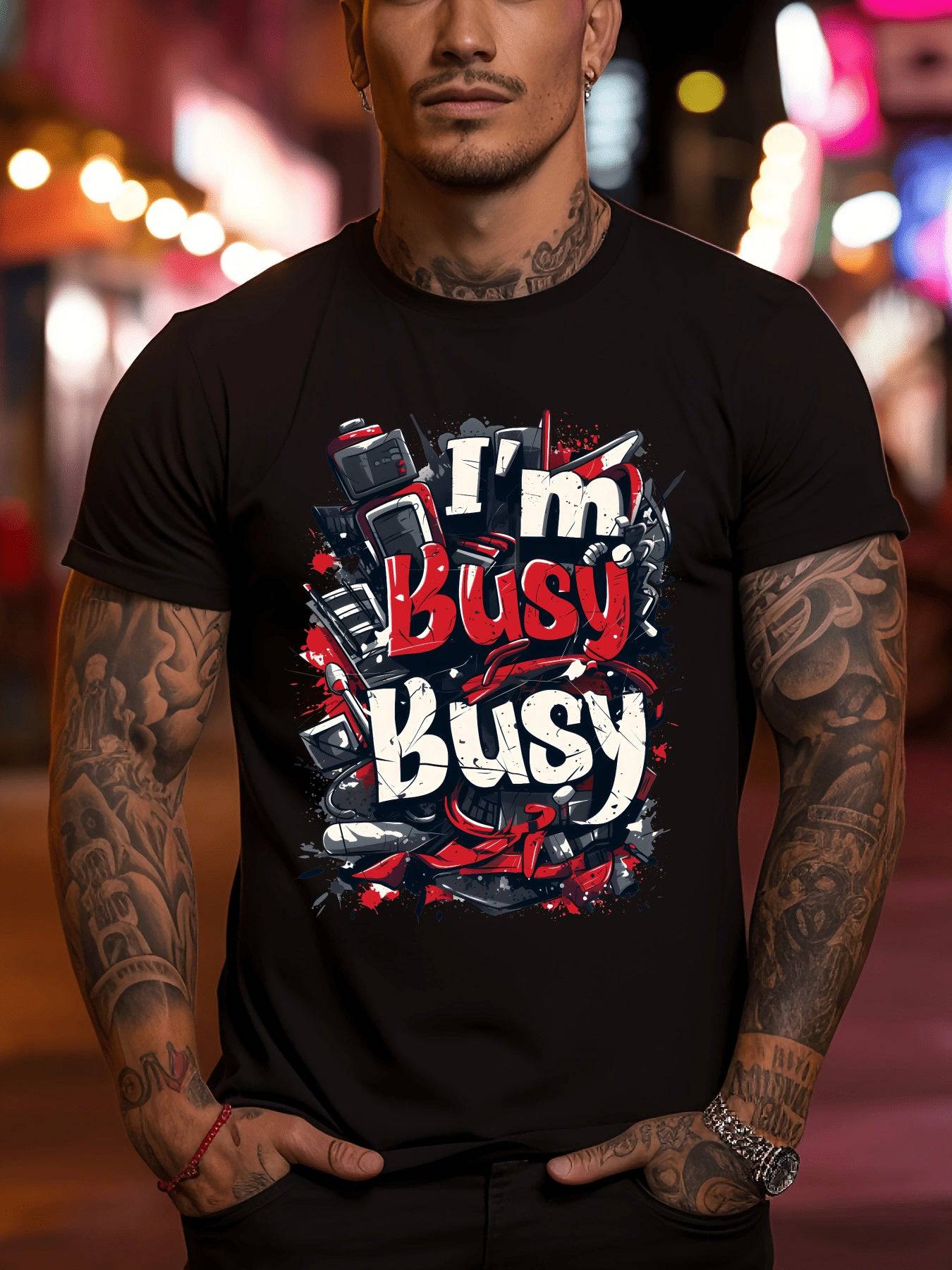 I Am Busy Printing Men's Fashionable Summer Short Sleeved Sports Round Neck T-shirts, Fashionable And Comfortable T-shirts, Comfortable And Versatile - Clothing Personality